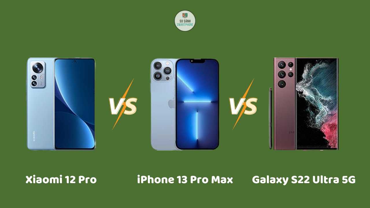 Сравнение samsung galaxy s22 ultra и iphone 13 pro max - it-here.ru