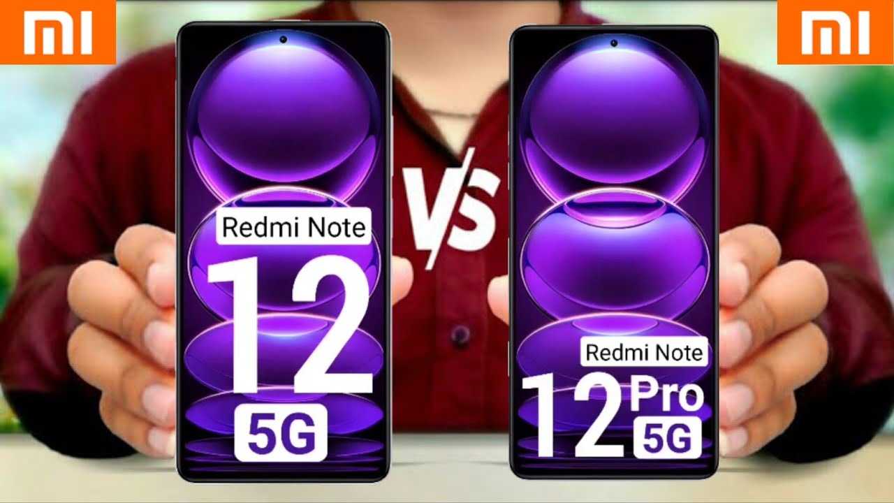 Xiaomi redmi note 12 5g vs note 12 pro: which is the better buy?