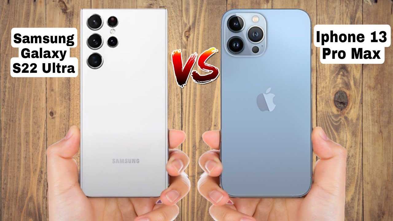 Samsung galaxy s22 ultra vs iphone 13 pro